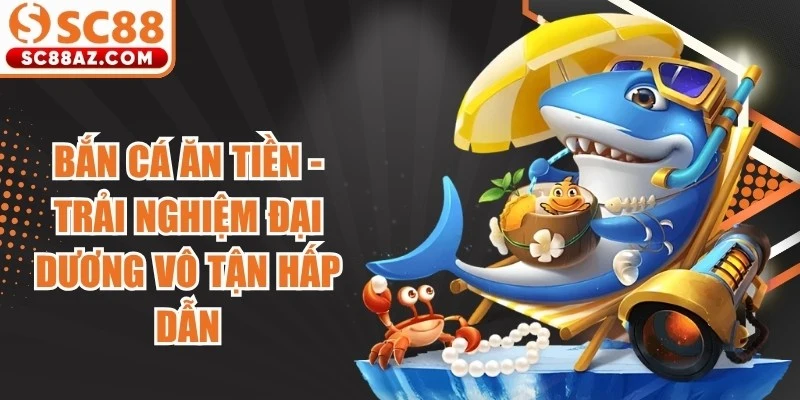 Bắn Cá Ăn Tiền