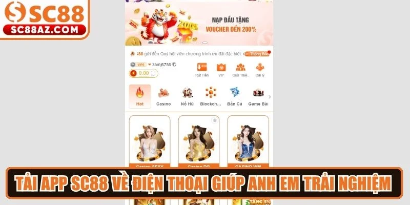 Tải app Sc88 về điện thoại giúp anh em trải nghiệm không gian đẳng cấp